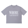 WHORE TEE GREY